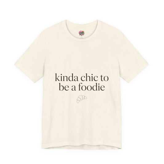 kinda chic to be a foodie Tee | minimalist foodie shirt
