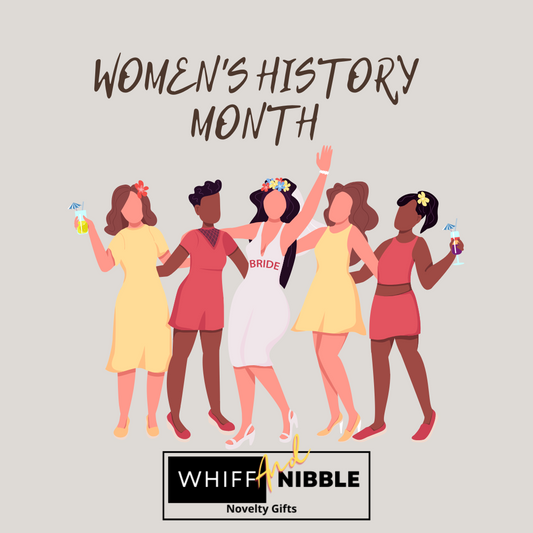 Celebrating Women's History Month at Whiff and Nibble Novelty Gifts