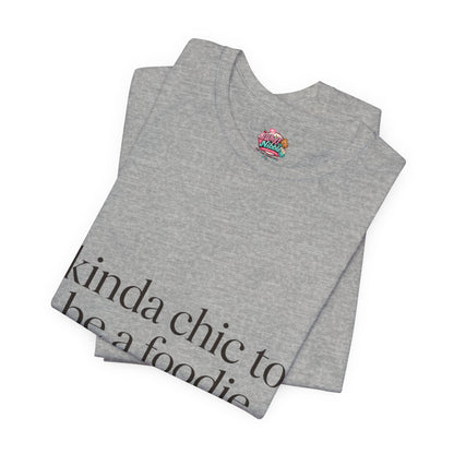 kinda chic to be a foodie Tee | minimalist foodie shirt