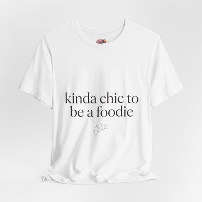 kinda chic to be a foodie Tee | minimalist foodie shirt