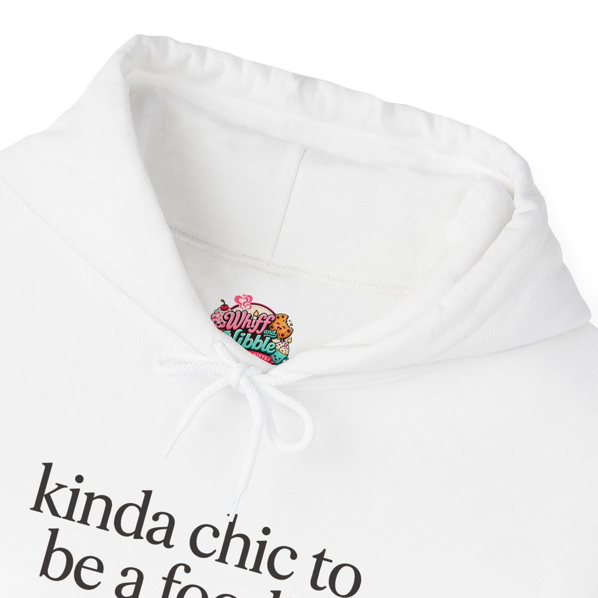 kinda chic to be a foodie Hoodie | minimalist text aesthetic