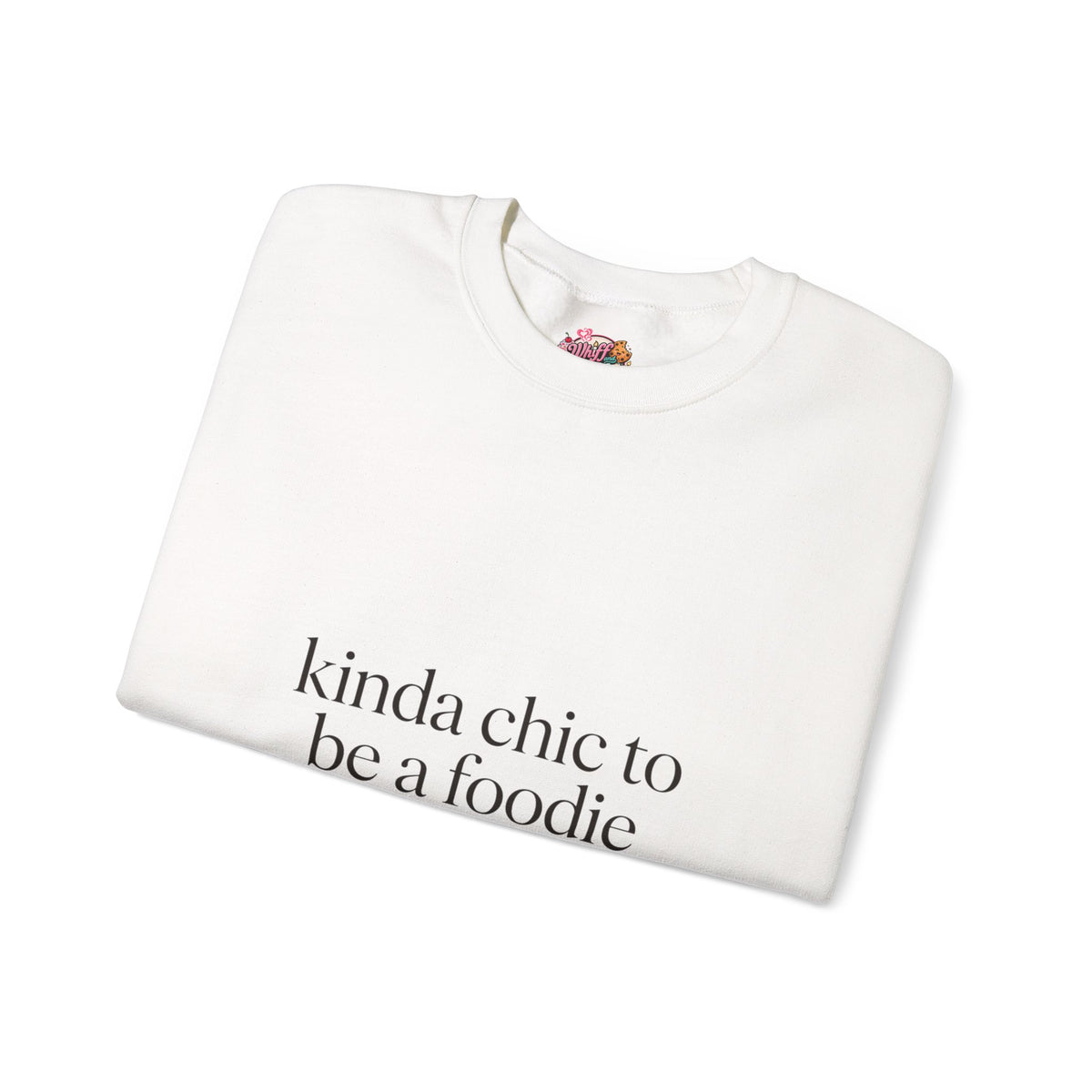 kinda chic to be a foodie Crewneck | minimalist foodie sweatshirt