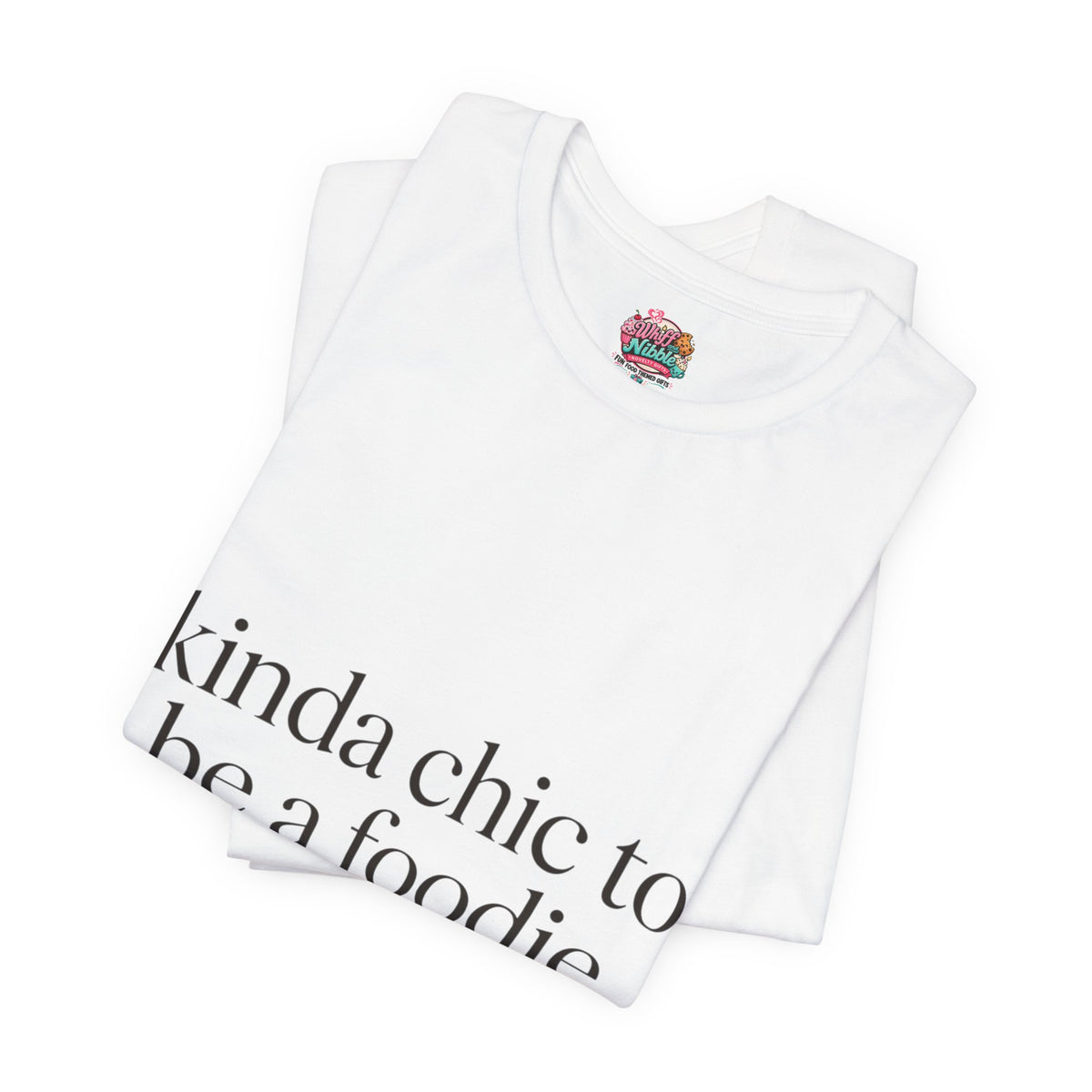 kinda chic to be a foodie Tee | minimalist foodie shirt
