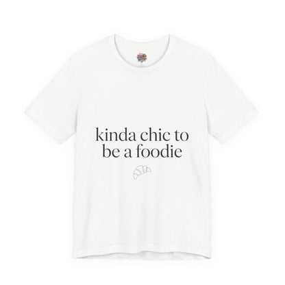 kinda chic to be a foodie Tee | minimalist foodie shirt
