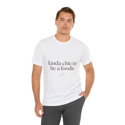 kinda chic to be a foodie Tee | minimalist foodie shirt