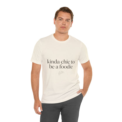 kinda chic to be a foodie Tee | minimalist foodie shirt